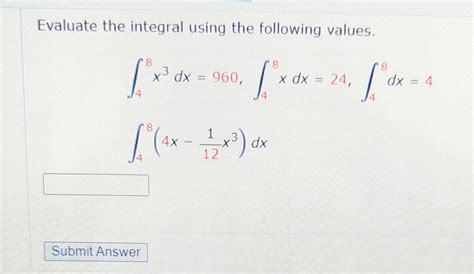 Solved Evaluate The Integral Using The Following Values