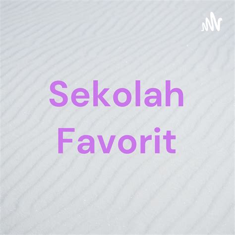 sekolah favorit podcast  spotify
