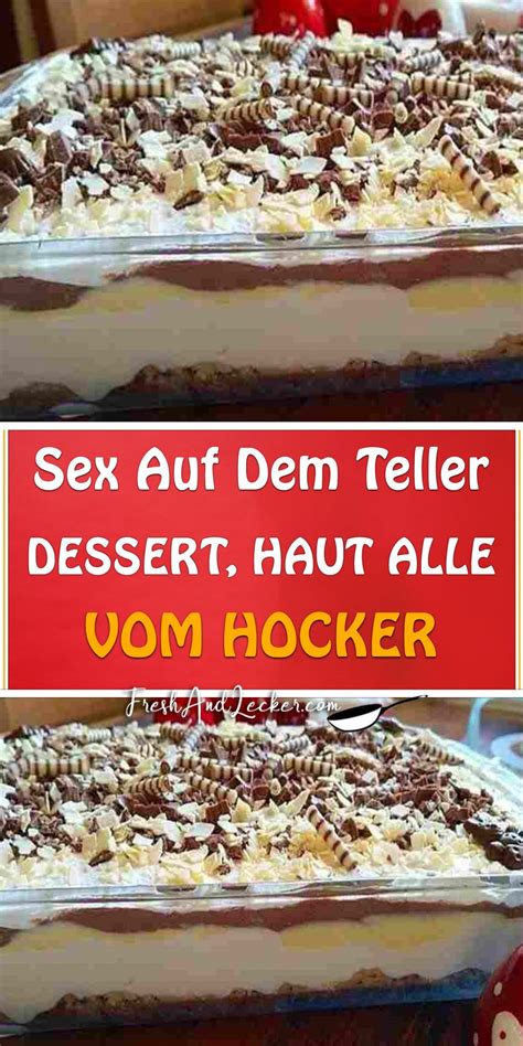 “sex Auf Dem Teller” Dessert Haut Alle Vom Hocker Fresh Lecker