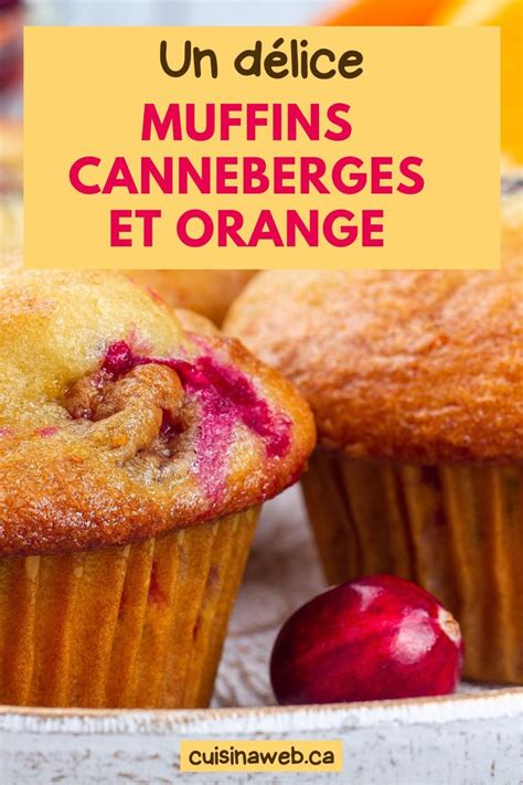 Les meilleurs muffins aux canneberges et à l orange ultra moelleux