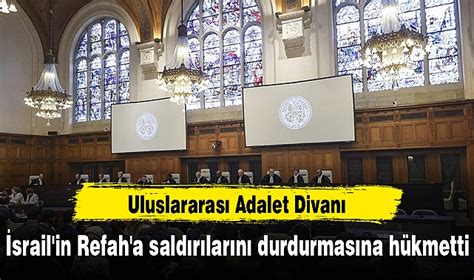 Uluslararas Adalet Divan Srail In Refah A Sald R Lar N