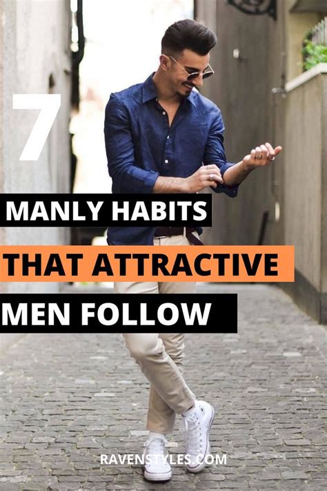 7 Easy Habits That Make Men More Attractive Attractive Men Mens