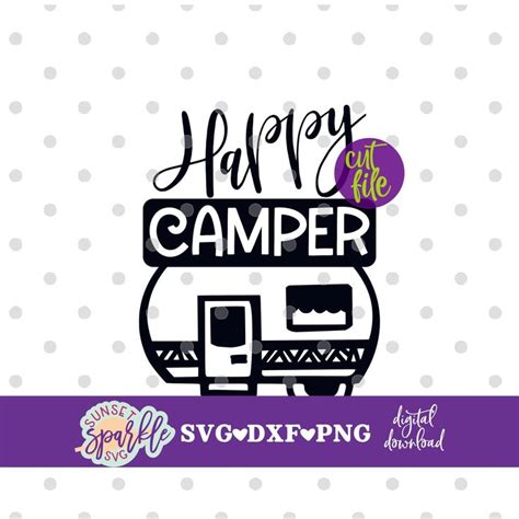 Happy Camper Svg Camper Svg Dxf Png File Camping Svg Camper Svg