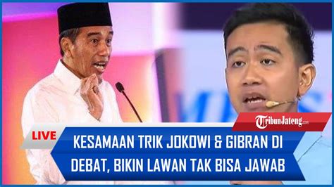 Kesamaan Trik Jokowi Gibran Di Debat Bikin Lawan Tak Bisa Jawab