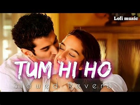 Tum Hi Ho Song Hum Tere Bin Ab Rah Nahi Sakte Arijitsingh Ashiqui