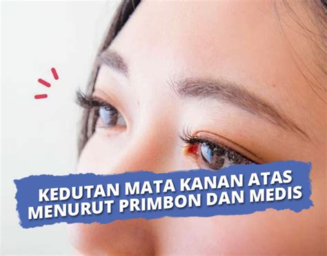 Arti Mata Kanan Atas Kedutan Mitos Atau Fakta Simbolnext