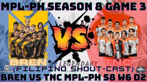 Filipino Shout Cast Bren Vs Tnc Game Best Of Mpl Ph S Week