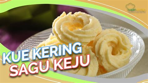 Resep Kue Kering Kue Kering Sagu Keju Yang Renyah Dan Lumer Di Mulut