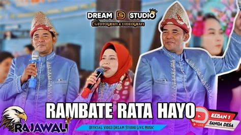 OM RAJAWALI RAMBATE RATA HAYO LIVE SHOW KEBAN 1 ACARA BPK