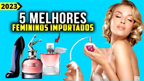 Os 5 Melhores Perfumes Importados Femininos Perfume Feminino Importado