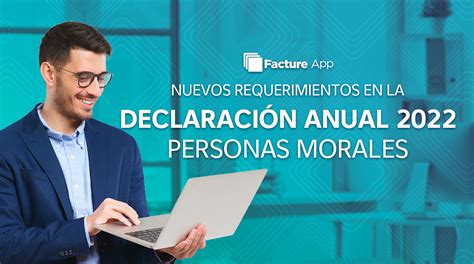 Nuevos Requerimientos En La Declaraci N Anual Personas Morales