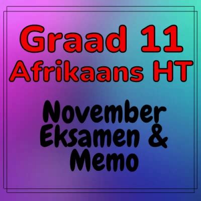 Graad Afrikaans Ht November Eksamen Memo Classroom