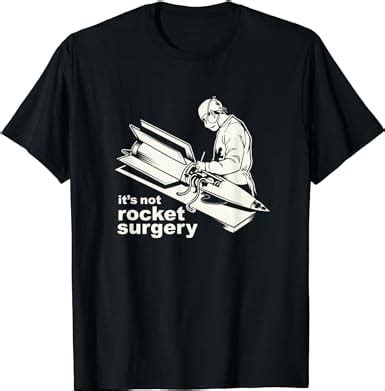 It S Not Rocket Surgery T Shirt Doctor Of Medicine Surgeon Walmart