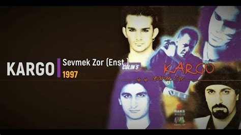 Kargo Sevmek Zor Full Alb M Lar Youtube