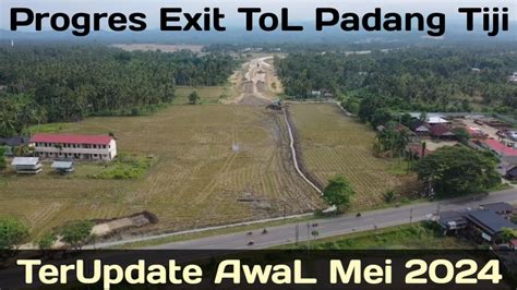 Progres Exit Tol Padang Tiji Awal Mei Youtube