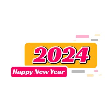 Feliz Año Nuevo 2024 Vector PNG 2024 Año Nuevo Feliz Año Nuevo PNG