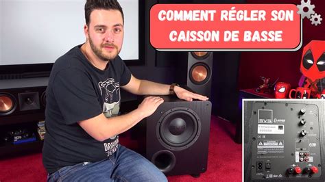 Comment Bien R Gler Son Caisson De Basse Tuto Explications D Mo