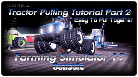 Tractor Pulling Tutorial Part Console Farming Simulator Fs