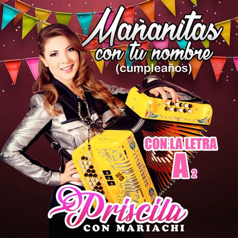 Mañanitas Con Tu Nombre Cumpleaños Con La Letra A 3“ Von Priscila Con