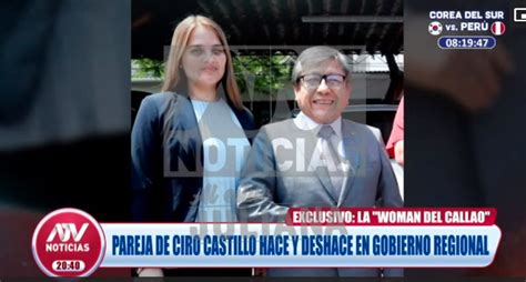 Callao Gobernador Ciro Castillo Duplica Sueldo A Su Pareja Y Ella Hace