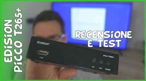 Edision Picco T265 Recensione Decoder Per Nuovo Digitale Terrestre