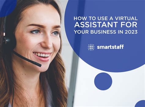 How To Use A Virtual Assistant For Your Business In 2023 Smartstaff