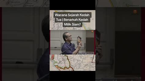 Part 2 Wacana Sejarah Kedah Tua Benarkah Kedah Milik Siam Youtube