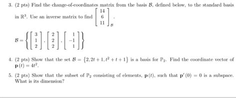 Solved 3 2 Pts Find The Change Of Coordinates Matrix From Chegg