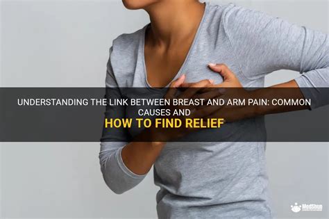 Understanding The Link Between Breast And Arm Pain Common Causes And