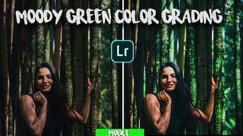 Moody Green Portrait Color Grading Using Lightroom Mobile Quick