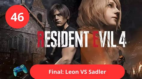 Resident Evil 4 Gameplay 46 Final Leon Vs Osmund Sadler YouTube