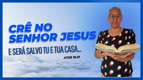 06 11 2023 7dia da oração crê no senhor Jesus e será salvo tu e tua