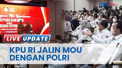 Kpu Ri Teken Mou Dengan Polri Dan Sejumlah Lembaga Guna Tingkatkan