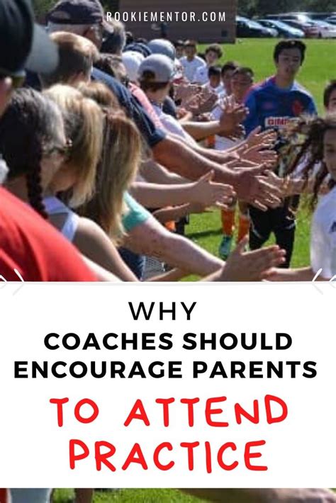 Why Coaches Should Encourage Parents To Attend Sports Practice Rookie