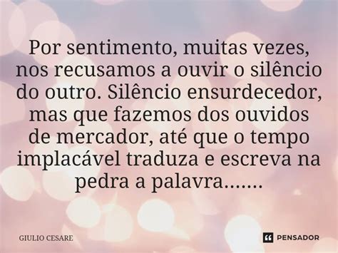 Por Sentimento Muitas Vezes Nos Giulio Cesare Pensador