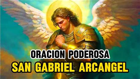 ORACION PODEROSA A SAN GABRIEL ARCANGEL Aleja Todo Mal Y Trae