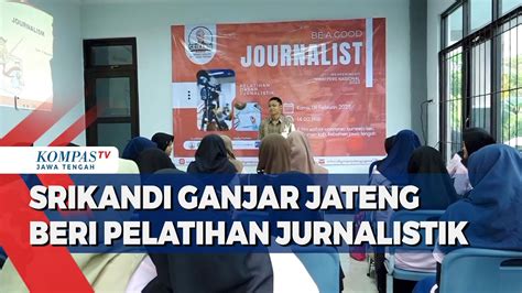 Srikandi Ganjar Jateng Beri Pelatihan Jurnalistik Youtube