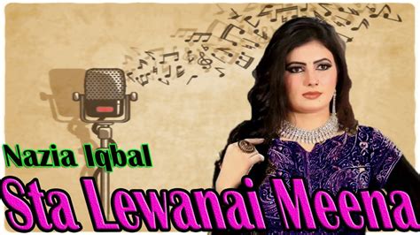 Nazia Iqbal Sta Lewanai Meena Video Dailymotion