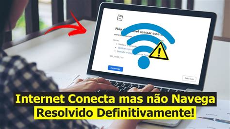 Internet Conecta mas não Navega Como Resolver Solução YouTube