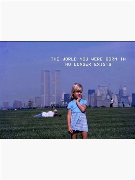 The World You Were Born In No Longer Exists Sticker For Sale By