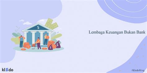 Mengenal Lembaga Keuangan Bukan Bank Yang Ada Di Indonesia