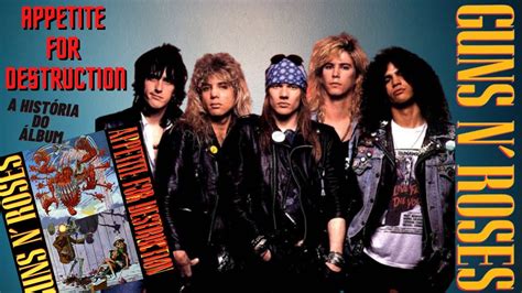 Guns N´ Roses Appetite For Destruction A História Do Álbum Youtube