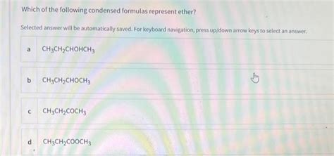 Solved Which Of The Following Condensed Formulas Represent Chegg