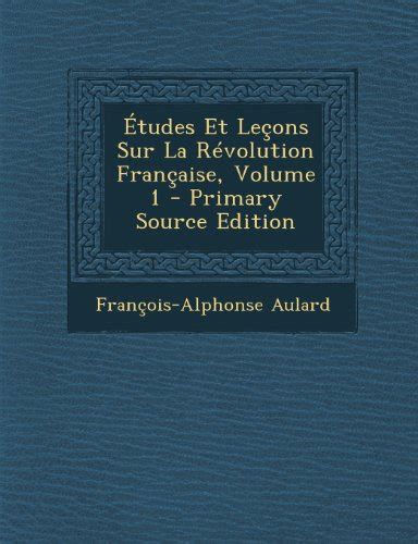 Etudes Et Lecons Sur La Revolution Francaise Volume By Fran Ois