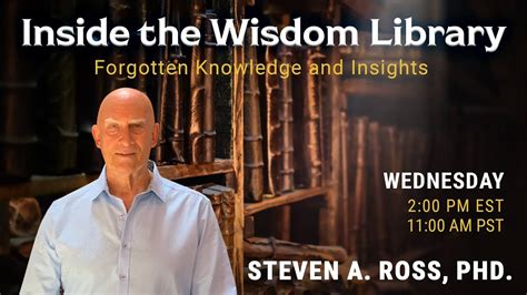 Introduction To Inside The Wisdom Library With Steven A Ross PhD