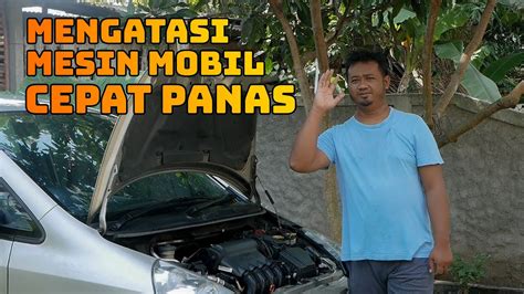 Cara Memperbaiki Atau Mengatasi Mesin Mobil Cepat Panas Dan Bau Sangit