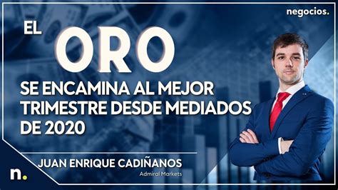 El Oro Se Encamina Al Mejor Trimestre Desde Mediados De 2020 Juan