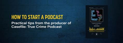 How To Start A Podcast Practical Tips From The Producer Of Casefile Book