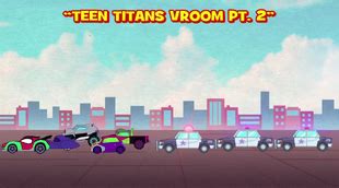 Teen Titans Vroom! | Teen Titans Go! Wiki | FANDOM powered by Wikia