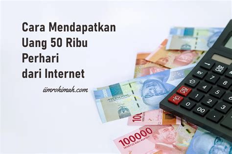 Cara Mendapatkan Uang Ribu Perhari Dari Internet